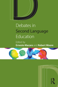 Debates in Second Language Education by Ernesto Macaro, Robert Woore, 9780367442163