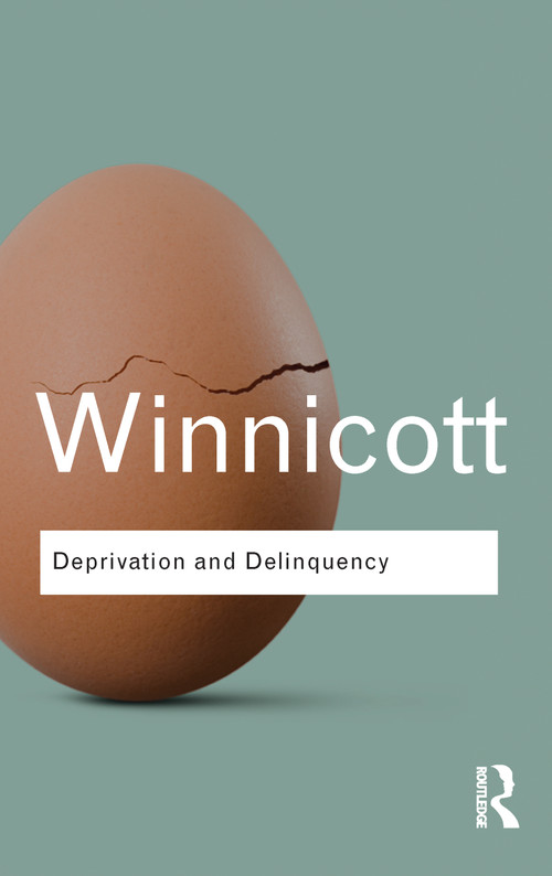 Deprivation and Delinquency - 9780415673730 by D. W. Winnicott, Clare Winnicott, Ray Shepherd, Madeleine Davis, 9780415673730
