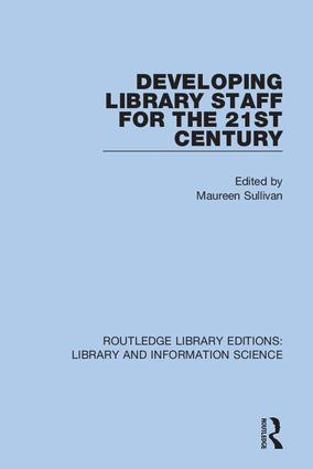 Developing Library Staff for the 21st Century - 9780367404598 by Maureen Sullivan, 9780367404598