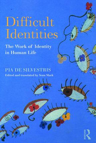 Difficult Identities (The Work of Identity in Human Life) by Pia De Silvestris, 9781782206217