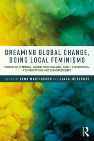 Dreaming Global Change, Doing Local Feminisms - 9781138556010 by Lena Martinsson, Diana Mulinari, 9781138556010