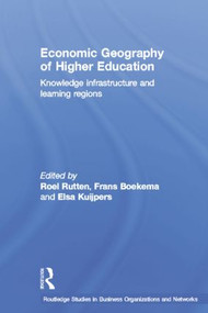 Economic Geography of Higher Education (Knowledge, Infrastructure and Learning Regions) - 9781138810730 by Frans Boekema, Roel Rutten, 9781138810730