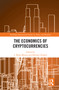 The Economics of Cryptocurrencies - 9780367647421 by J. Mark Munoz, Michael Frenkel, 9780367647421