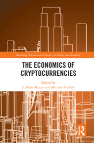 The Economics of Cryptocurrencies - 9780367647421 by J. Mark Munoz, Michael Frenkel, 9780367647421