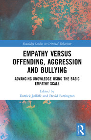Empathy versus Offending, Aggression and Bullying (Advancing Knowledge using the Basic Empathy Scale) - 9780367521455 by Darrick Jolliffe, David Farrington, 9780367521455