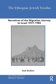 The Ethiopian Jewish Exodus (Narratives of the Journey) - 9781138870154 by Gadi BenEzer, 9781138870154