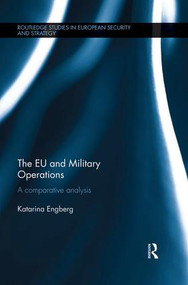 The EU and Military Operations (A comparative analysis) by Katarina Engberg, 9781138922679