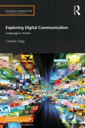 Exploring Digital Communication (Language in Action) - 9780415524933 by Caroline Tagg, 9780415524933
