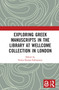 Exploring Greek Manuscripts in the Library at Wellcome Collection in London - 9781032235868 by Petros Bouras-Vallianatos, 9781032235868