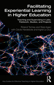 Facilitating Experiential Learning in Higher Education (Teaching and Supervising in Labs, Fieldwork, Studios, and Projects) - 9780367620325 by Roland Tormey, Siara Isaac, Cécile Hardebolle, Ingrid Le Duc, 9780367620325
