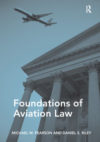 Foundations of Aviation Law - 9781472445636 by Michael W. Pearson, Daniel S. Riley, 9781472445636