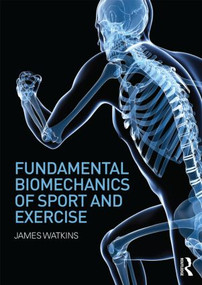 Fundamental Biomechanics of Sport and Exercise by James Watkins, 9780415815086