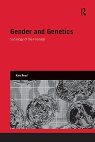 Gender and Genetics (Sociology of the Prenatal) - 9781138822894 by Kate Reed, 9781138822894