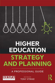 Higher Education Strategy and Planning (A Professional Guide) - 9781138635265 by Tony Strike, 9781138635265