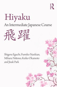Hiyaku: An Intermediate Japanese Course - 9780415608978 by Shigeru Eguchi, Fumiko Nazikian, Miharu Nittono, Keiko Okamoto, Jisuk Park, 9780415608978