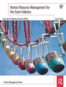 Human Resource Management for the Event Industry by Lynn Van Der Wagen, Lauren White, 9780415727822