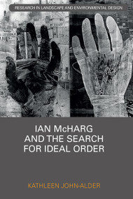 Ian McHarg and the Search for Ideal Order - 9781032401188 by Kathleen John-Alder, 9781032401188