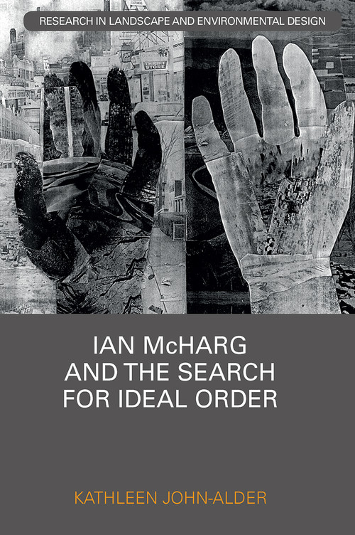 Ian McHarg and the Search for Ideal Order - 9781032401188 by Kathleen John-Alder, 9781032401188