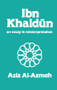 Ibn Khaldun (A Reinterpretation) by Aziz Al-Azmeh, 9781138992306