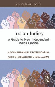 Indian Indies (A Guide to New Independent Indian Cinema) by Ashvin Immanuel Devasundaram, 9780367543747