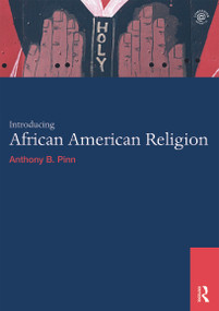 Introducing African American Religion - 9780415694018 by Anthony B. Pinn, 9780415694018