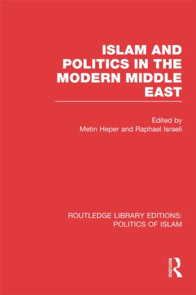 Islam and Politics in the Modern Middle East - 9781138912571 by Metin Heper, Raphael Israeli, 9781138912571