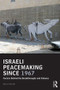 Israeli Peacemaking Since 1967 (Factors Behind the Breakthroughs and Failures) by Galia Golan, 9781138784352