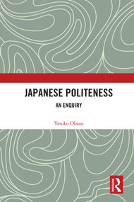 Japanese Politeness (An Enquiry) - 9780367612252 by Yasuko Obana, 9780367612252