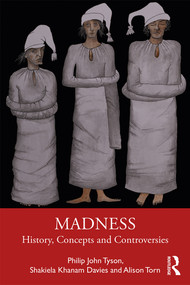 Madness (History, Concepts and Controversies) - 9780415786607 by Philip Tyson, Shakiela Khanam Davies, Alison Torn, 9780415786607