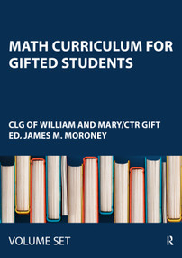 Math Curriculum for Gifted Students (Complete Set: Grade 6) by Clg Of William And Mary/Ctr Gift Ed, James M. Moroney, 9781032141183