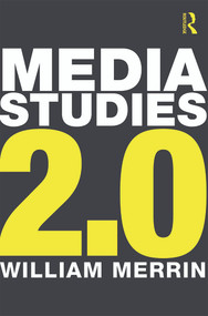 Media Studies 2.0 - 9780415638630 by William Merrin, 9780415638630