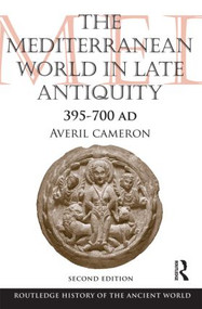 The Mediterranean World in Late Antiquity (AD 395-700) - 9780415579612 by Averil Cameron, 9780415579612