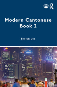 Modern Cantonese Book 2 (A textbook for global learners) by Siu-lun Lee, 9780367539115