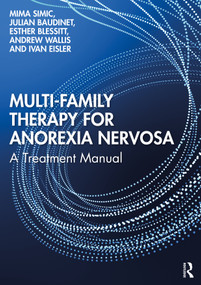 Multi-Family Therapy for Anorexia Nervosa (A Treatment Manual) - 9780367482329 by Mima Simic, Julian Baudinet, Esther Blessitt, Andrew Wallis, Ivan Eisler, 9780367482329