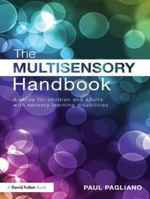 The Multisensory Handbook (A guide for children and adults with sensory learning disabilities) by Paul Pagliano, 9780415597548