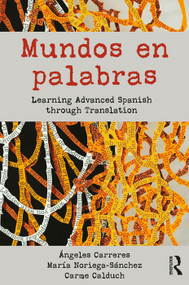 Mundos en palabras (Learning Advanced Spanish through Translation) - 9780415695374 by Ángeles Carreres, María Noriega-Sánchez, Carme Calduch, 9780415695374