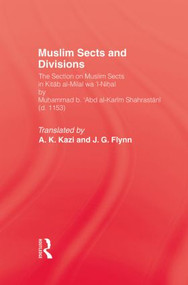 Muslim Sects and Divisions by A.K. Kazi, J.G. Flynn, 9780415861663