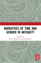 Narratives of Time and Gender in Antiquity - 9781032474861 by Esther Eidinow, Lisa Maurizio, 9781032474861