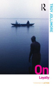 On Loyalty - 9780415782272 by Troy Jollimore, 9780415782272