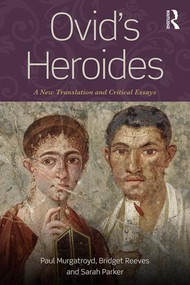 Ovid's Heroides (A New Translation and Critical Essays) - 9781138722163 by Paul Murgatroyd, Bridget Reeves, Sarah Parker, 9781138722163