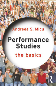 Performance Studies: The Basics - 9780367251758 by Andreea S. Micu, 9780367251758
