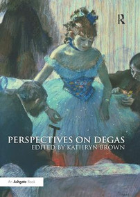 Perspectives on Degas - 9781138316140 by Kathryn Brown, 9781138316140