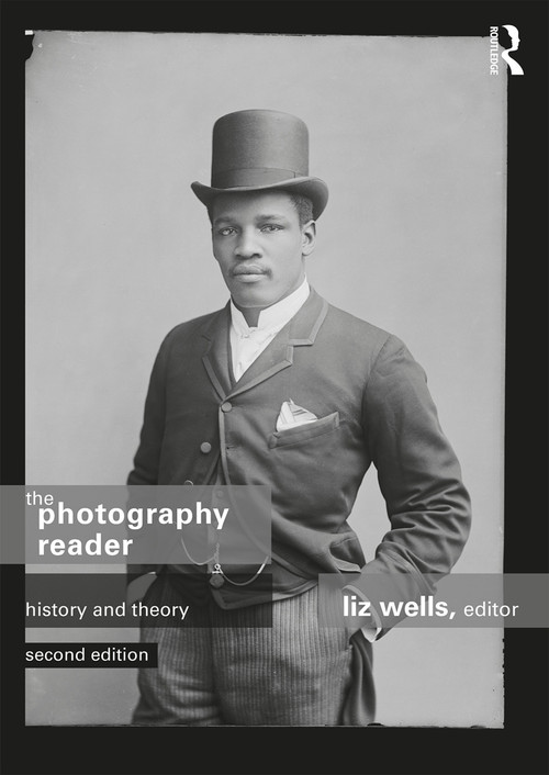 The Photography Reader (History and Theory) - 9780415749183 by Liz Wells, 9780415749183