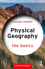 Physical Geography: The Basics by Joseph Holden, 9780367644086