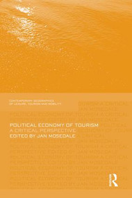 Political Economy of Tourism (A Critical Perspective) by Jan Mosedale, 9781138880689