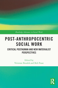 Post-Anthropocentric Social Work (Critical Posthuman and New Materialist Perspectives) - 9780367677855 by Vivienne Bozalek, Bob Pease, 9780367677855