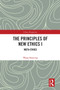 The Principles of New Ethics I (Meta-ethics) - 9780367518158 by Wang Haiming, 9780367518158
