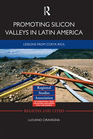 Promoting Silicon Valleys in Latin America (Lessons from Costa Rica) - 9781138792128 by Luciano Ciravegna, 9781138792128