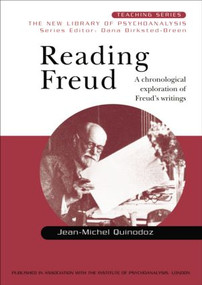 Reading Freud (A Chronological Exploration of Freud's Writings) by Jean-Michel Quinodoz, 9781583917473