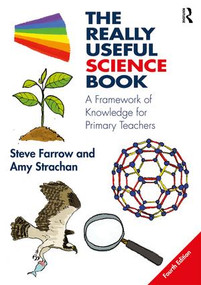 The Really Useful Science Book (A Framework of Knowledge for Primary Teachers) - 9781138192089 by Steve Farrow, Amy Strachan, 9781138192089